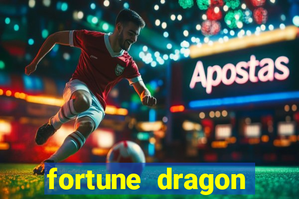 fortune dragon dinheiro infinito